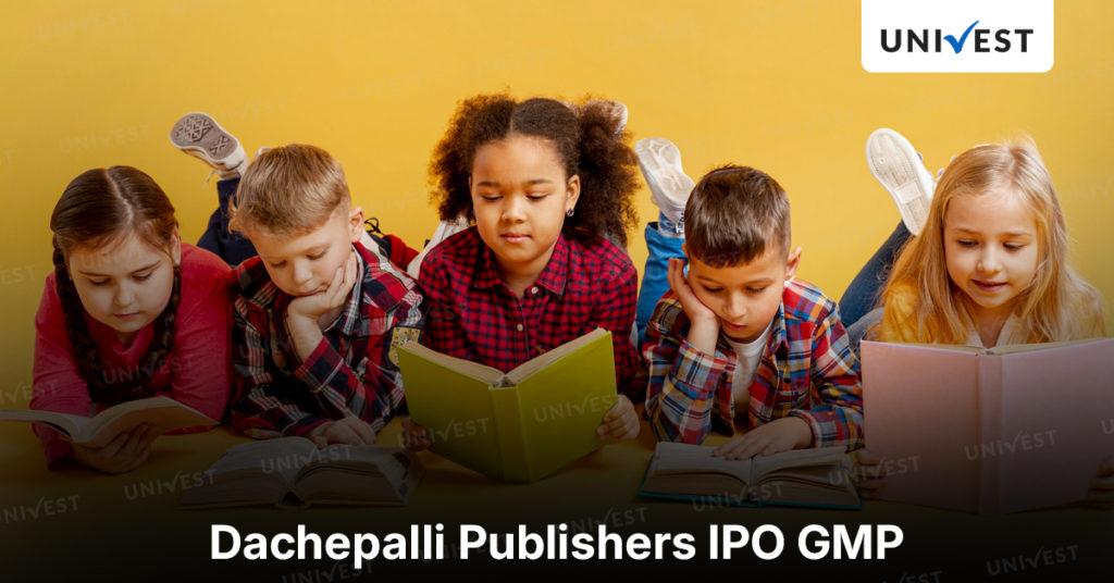 Dachepalli Publishers IPO GMP