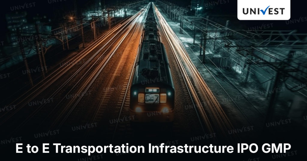 E to E Transportation Infrastructure IPO GMP
