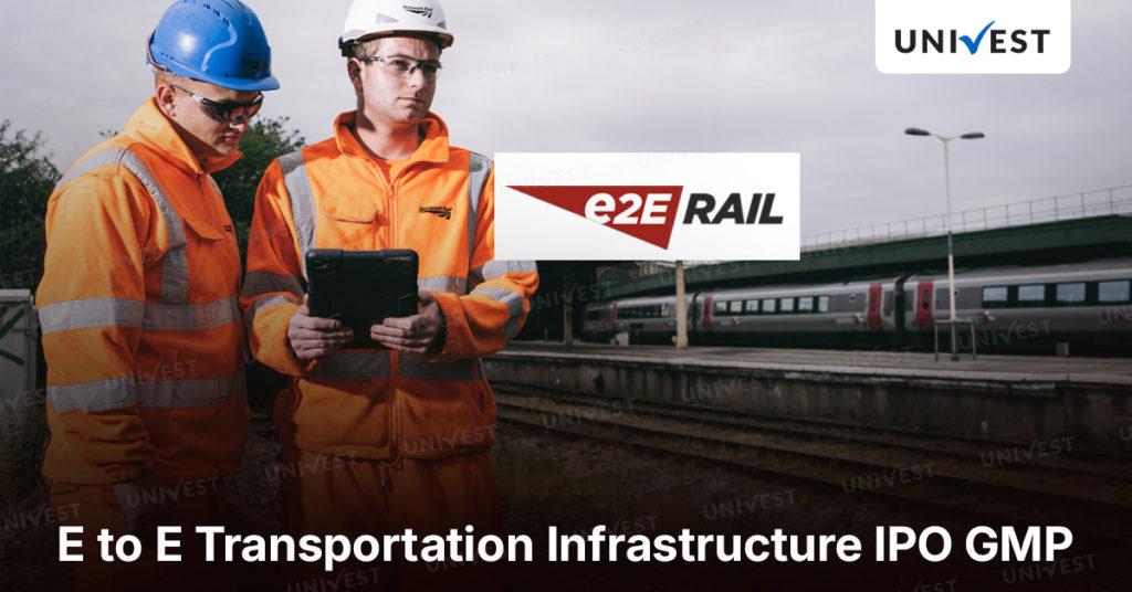 E to E Transportation Infrastructure IPO GMP
