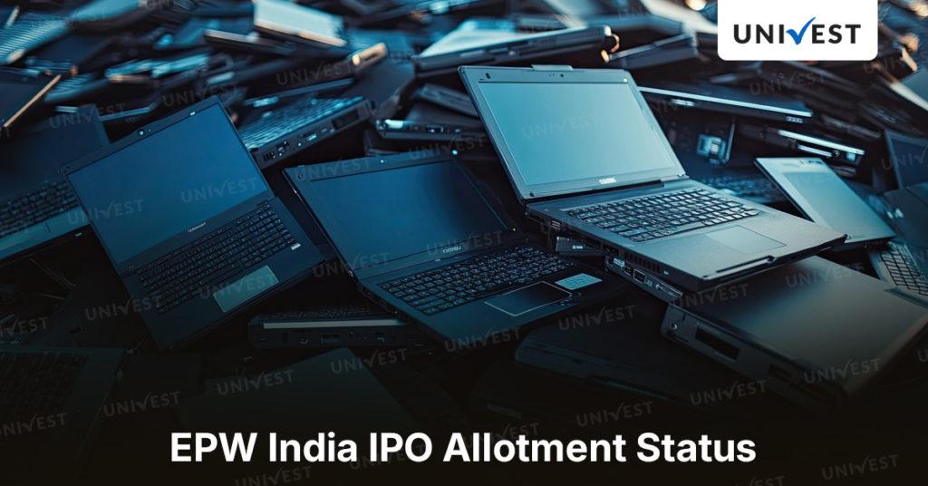 EPW India & Super Speciality IPO Allotment Status