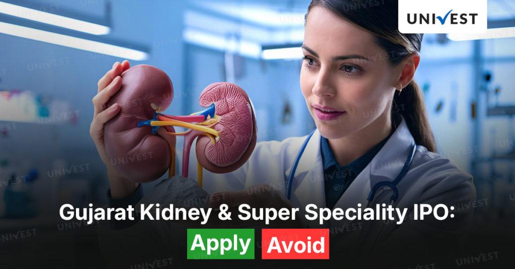 Gujarat Kidney and Super Speciality IPO Review
