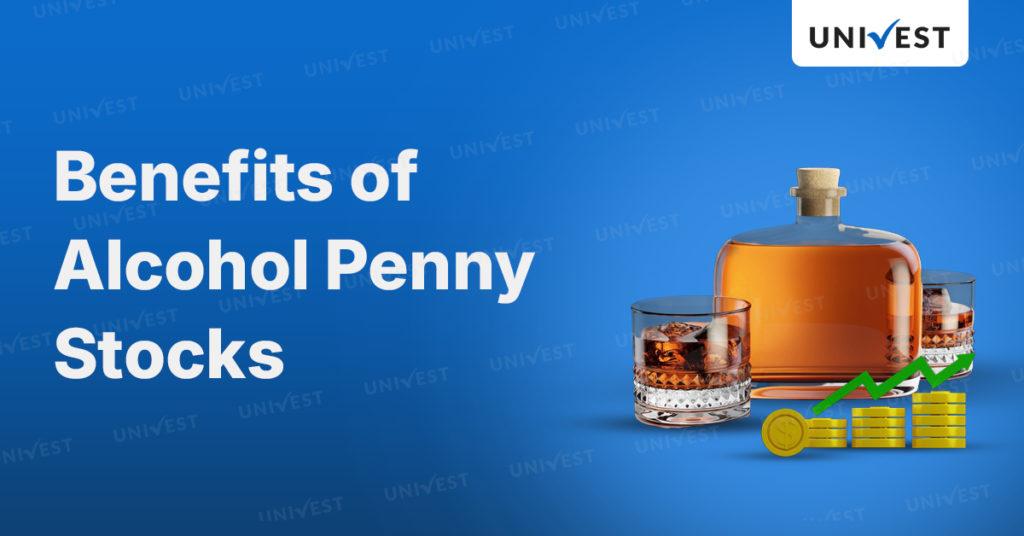 Benefits of Investing in the Top Alcohol Penny Stocks in India
