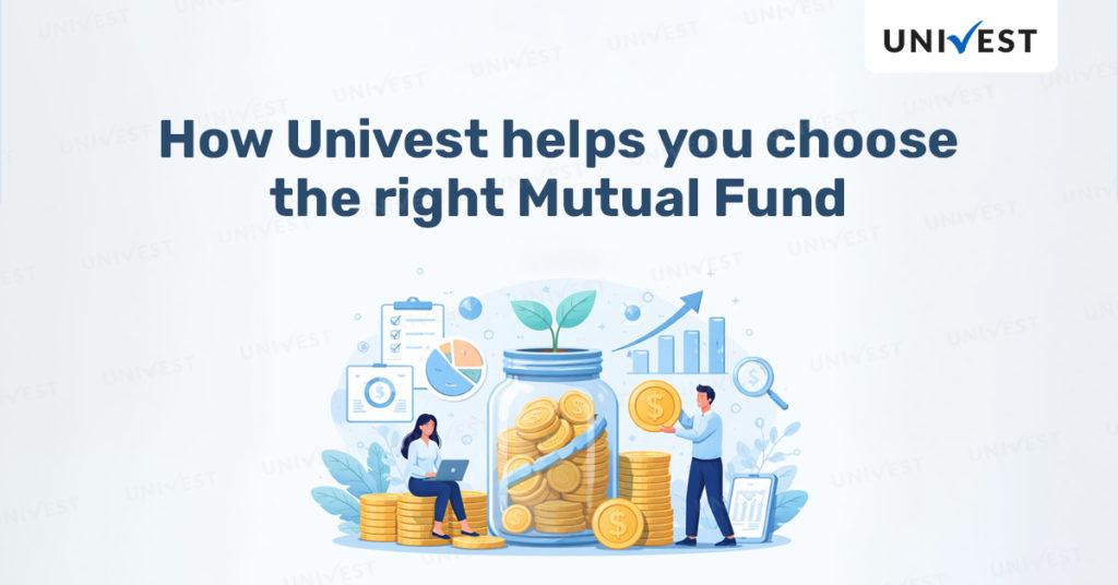 How does Univest help you choose the right mutual fund