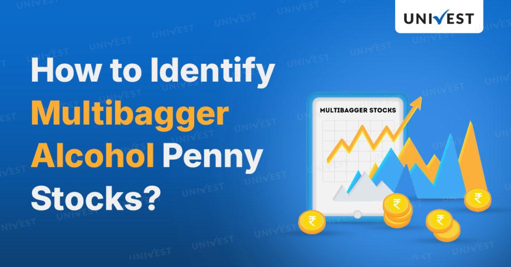 How to Identify Multibagger Alcohol Penny Stocks in India