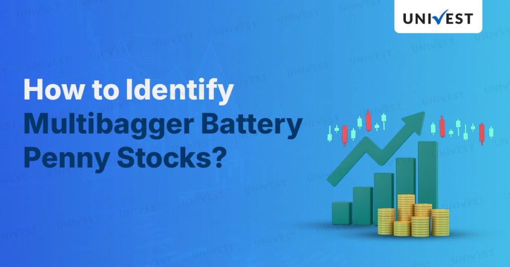 How to Identify Multibagger Battery Penny Stocks in India