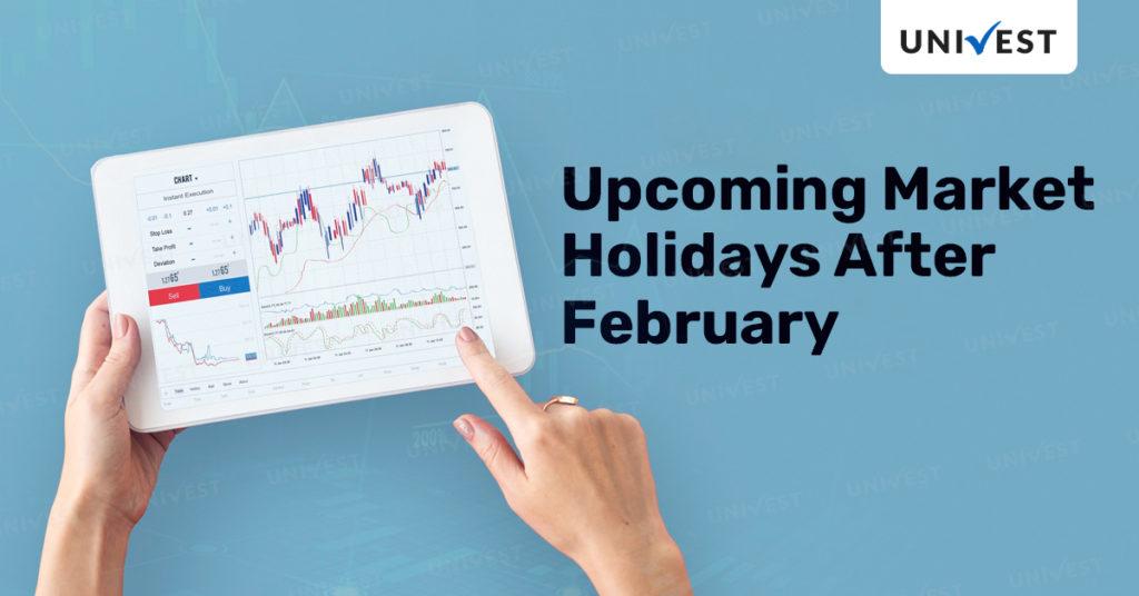 Upcoming Stock market holidays after February 

