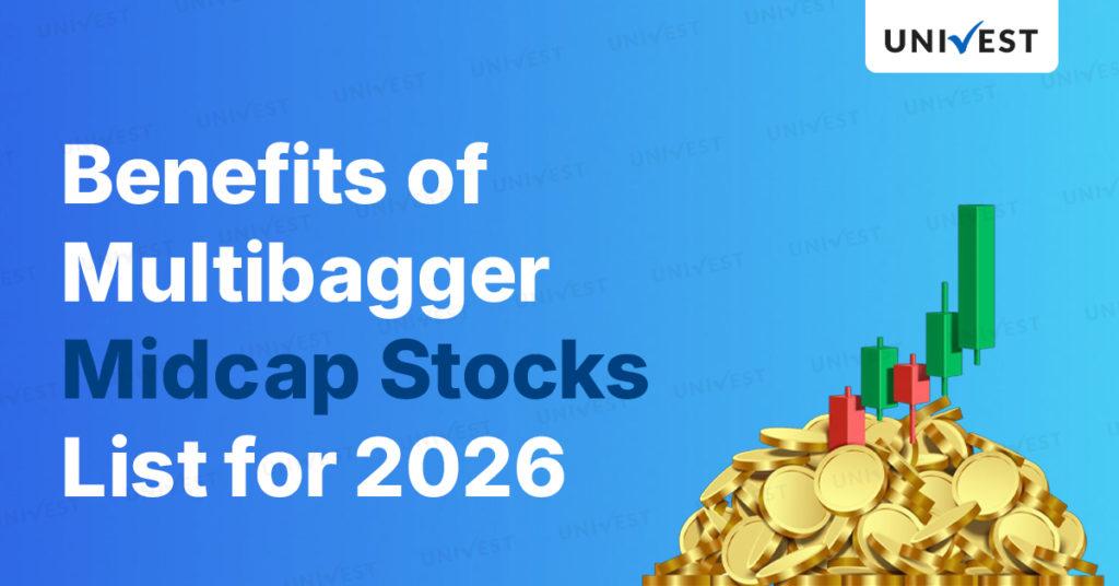 Benefits of Investing in the Best Multibagger Midcap Stocks in India for 2026