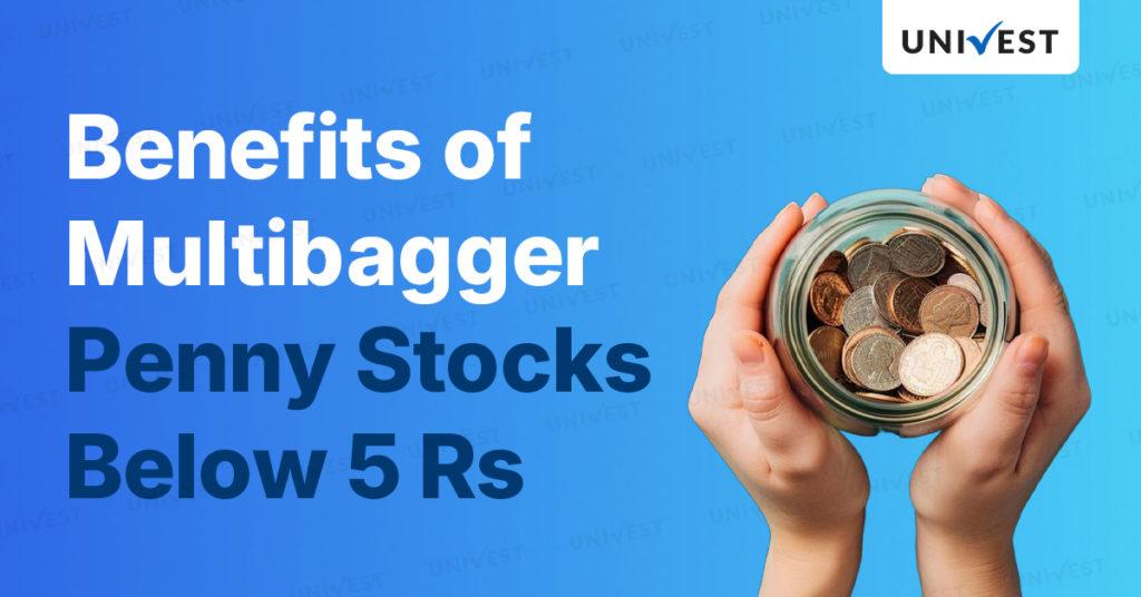 Benefits of Mutibagger Penny Stocks Below 5 Rupees