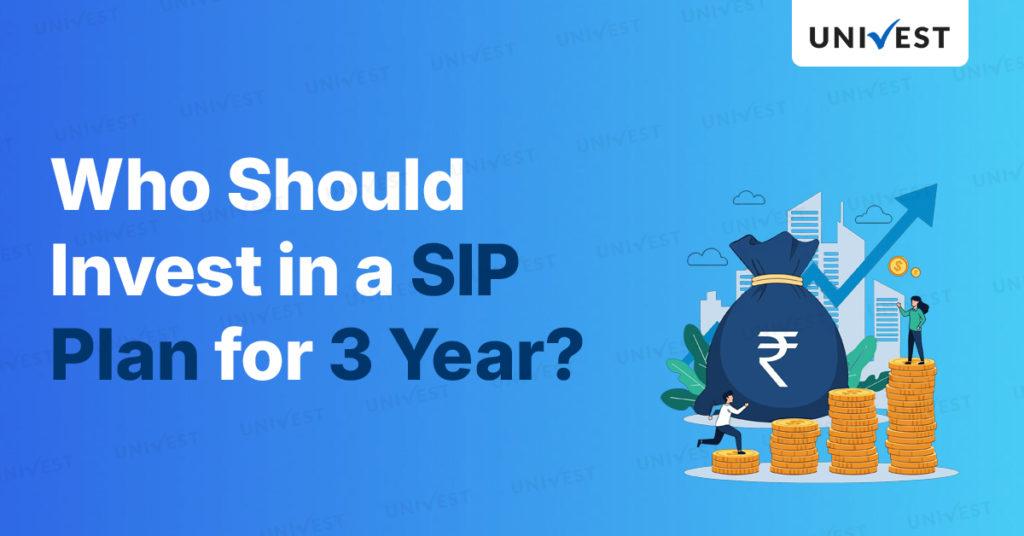 Who Should Invest in a SIP Plan for 3 Years