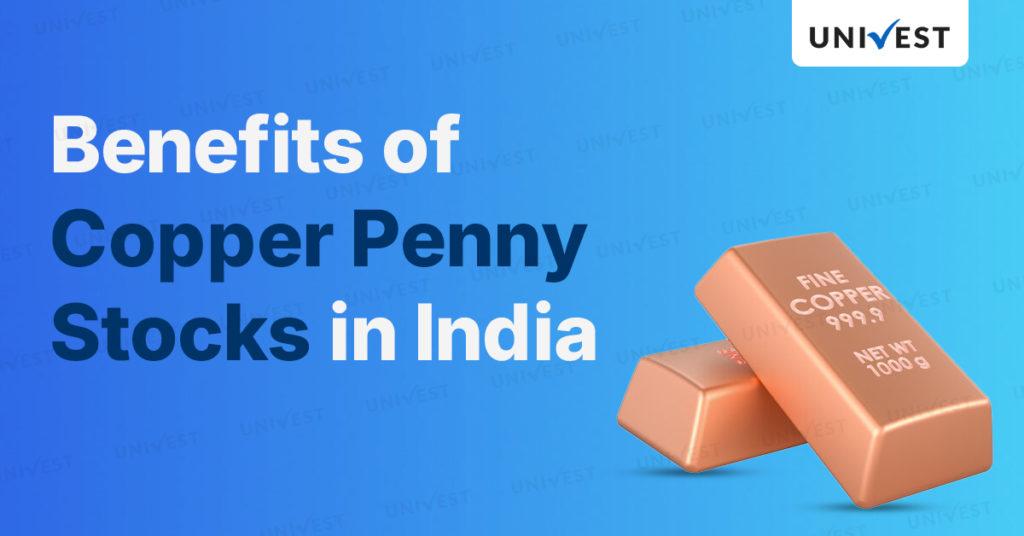 Benefits Copper Penny Stocks in India