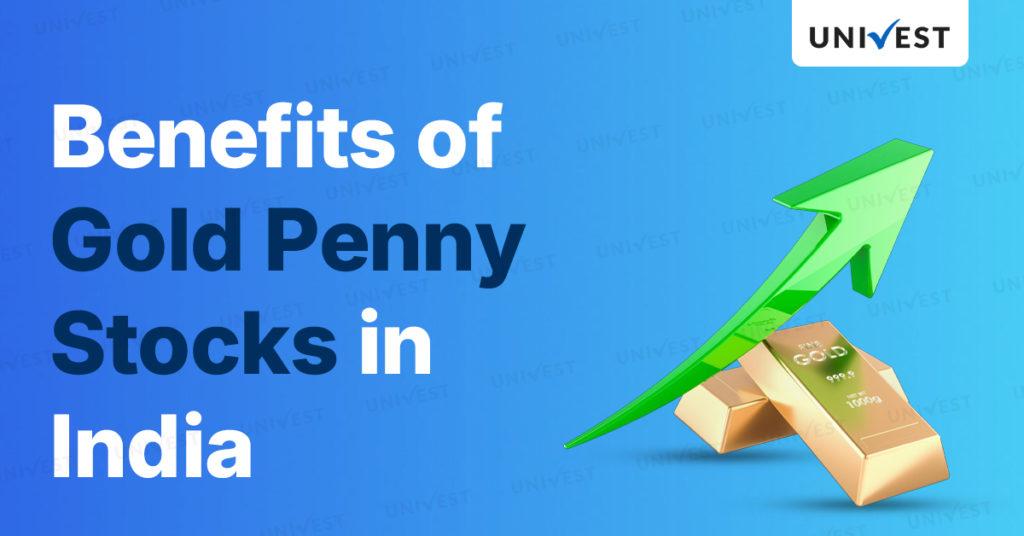 Benefits of Gold Penny Stocks in India