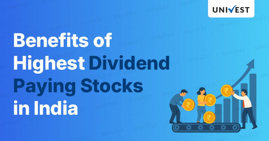 Benefits Highest Dividend Paying Stocks in India