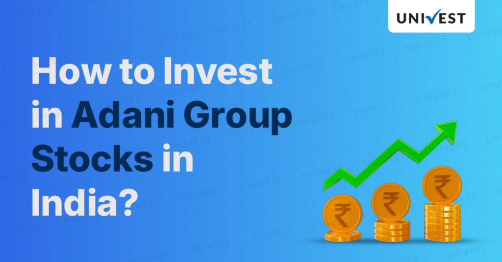 How to Invest in Adani Group Stocks in India