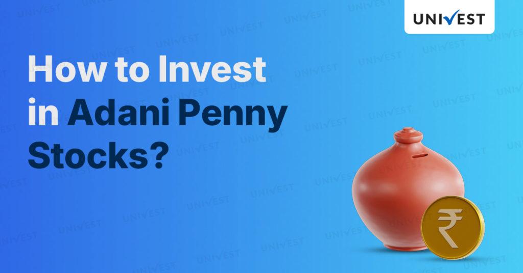 How to Invest in Adani Penny Stocks?