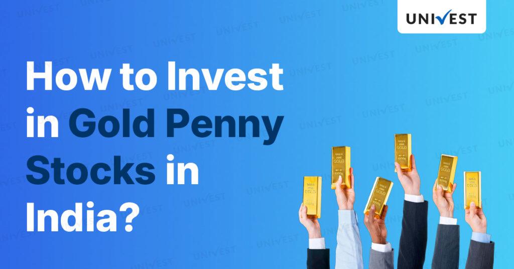 How to Invest in Gold Penny Stocks in India 