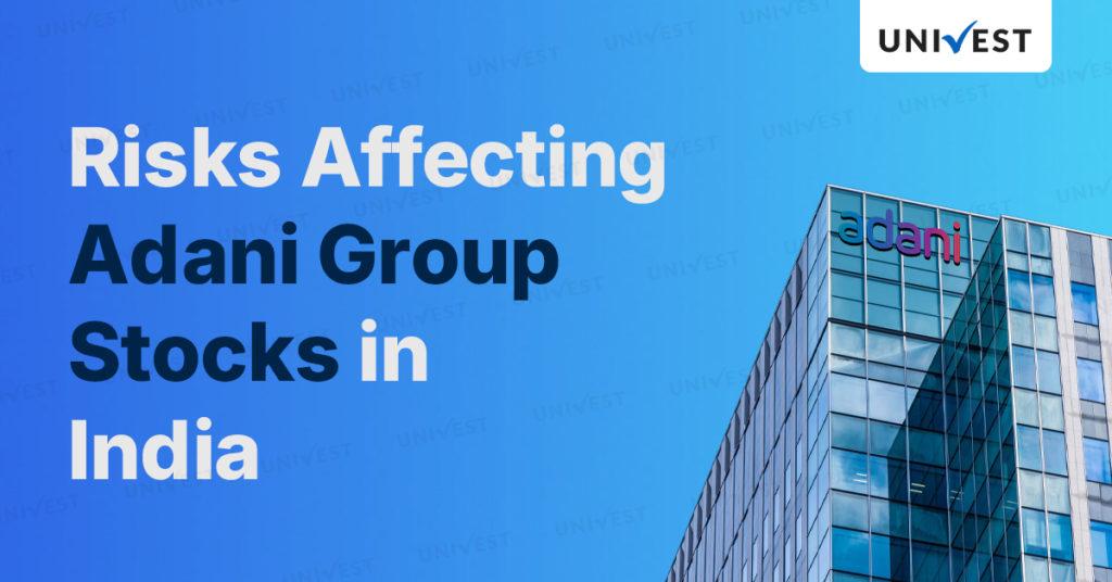 Risks Affecting Adani Group Stocks in India