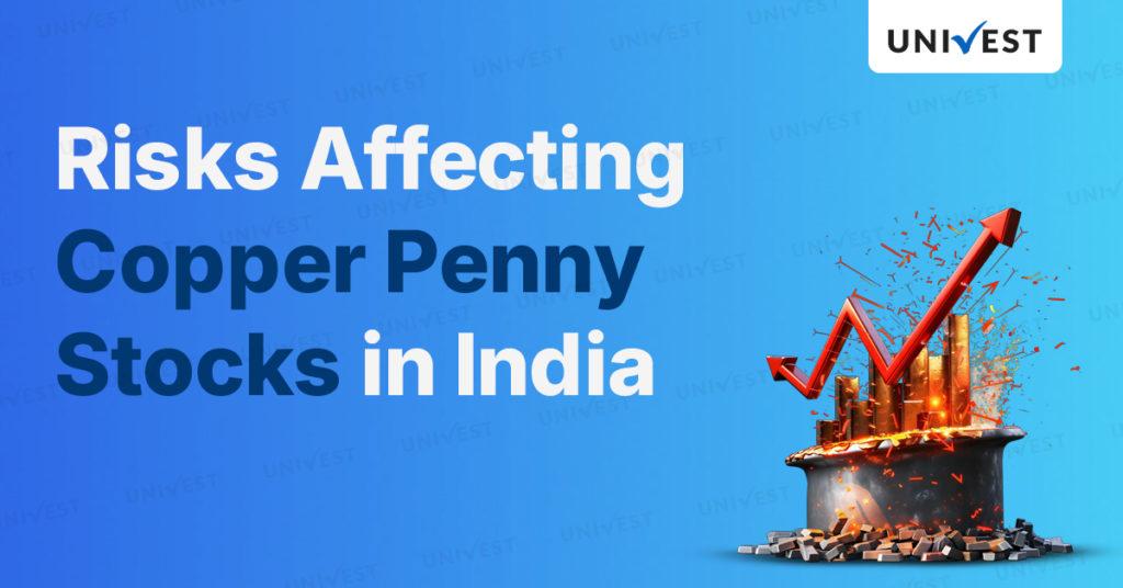 Risks Affecting Copper Penny Stocks in India
