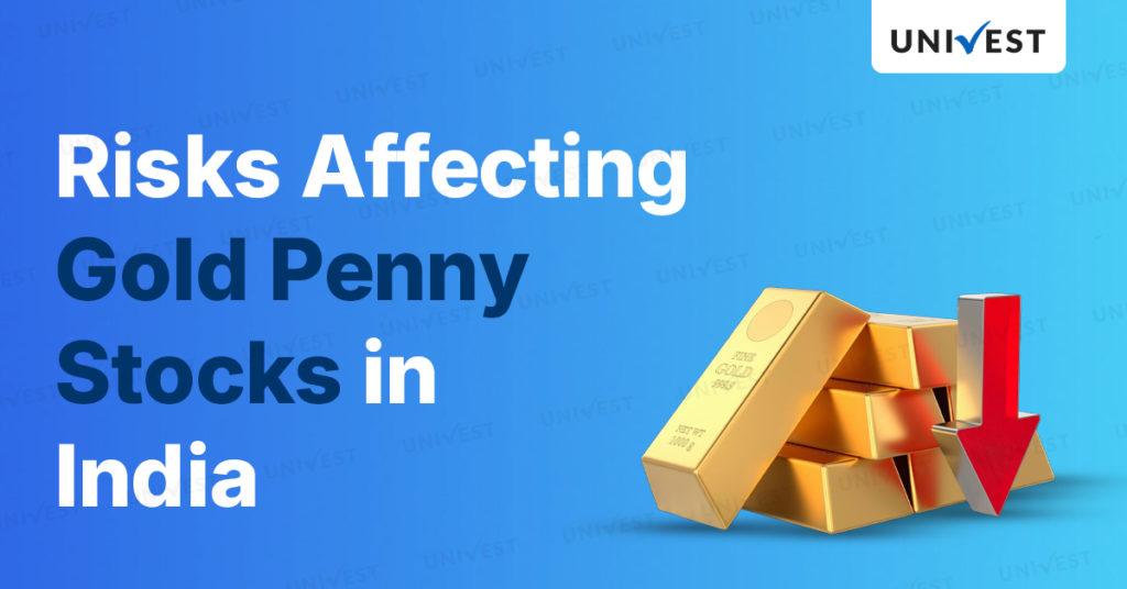 Risks affecting Gold Penny Stocks in India