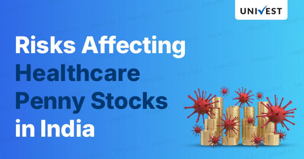 Risks Affecting Healthcare Penny Stocks in India