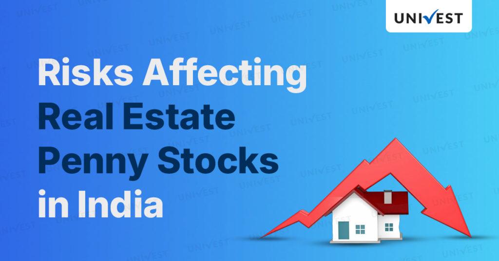 Risks Affecting  Best Real Estate Penny Stocks