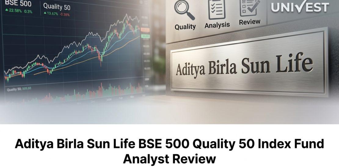 Aditya Birla Sun Life BSE 500 Quality 50 Index Fund Analyst Review