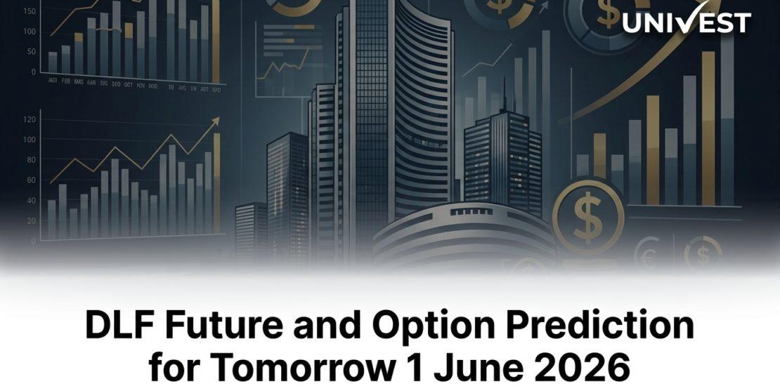 DLF Future and Option Prediction for Tomorrow 1 June 2026