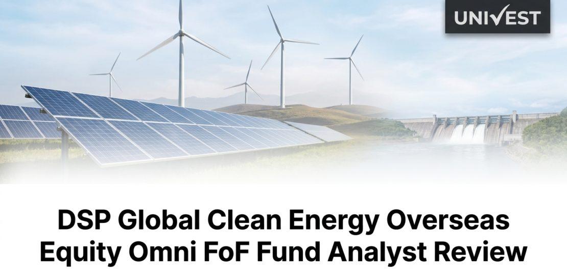 DSP Global Clean Energy Overseas Equity Omni FoF Fund Analyst Review