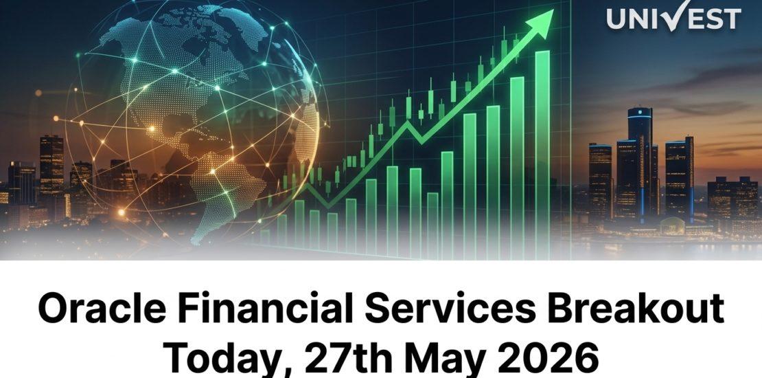 Oracle Financial Services Breakout Today 27th May 2026