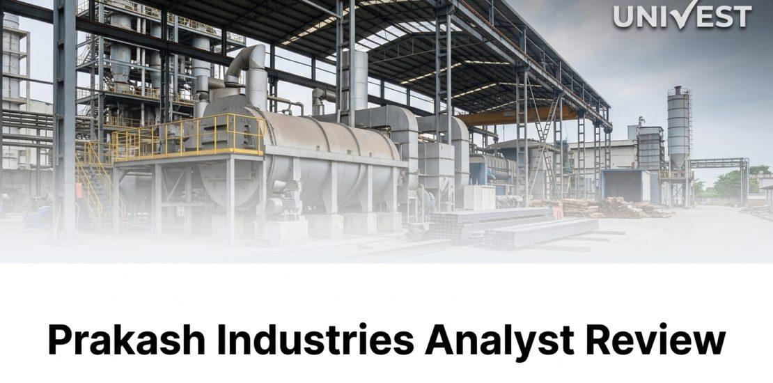 Prakash Industries Analyst Review