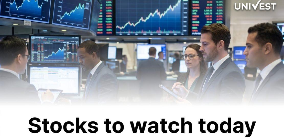 Stocks to Watch Today 26 May 2026