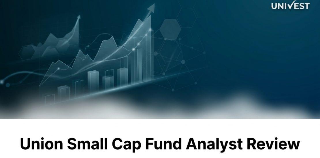 Union Small Cap Fund Analyst Review