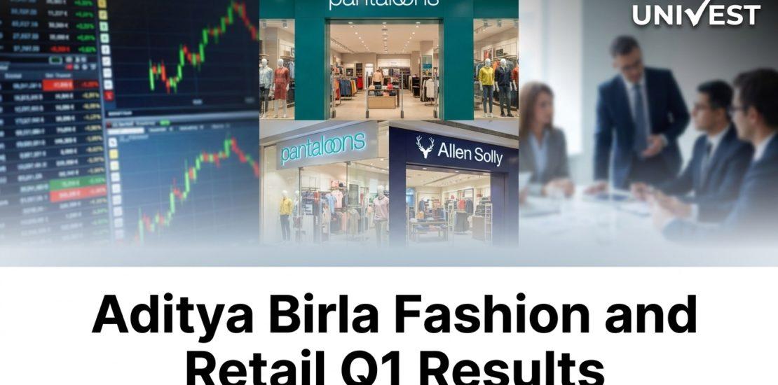 Aditya Birla Fashion and Retail Q1 Results