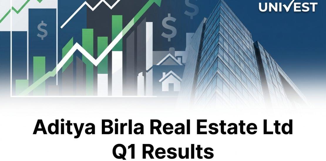 Aditya Birla Real Estate Ltd Q1 Results