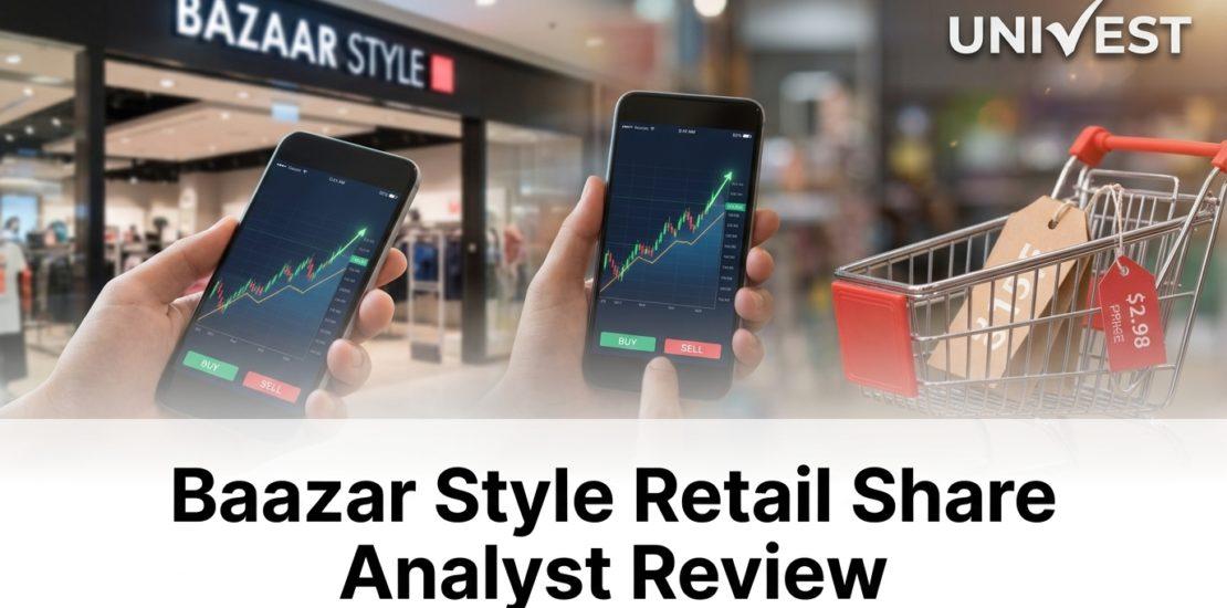 Baazar Style Retail Share Analyst Review