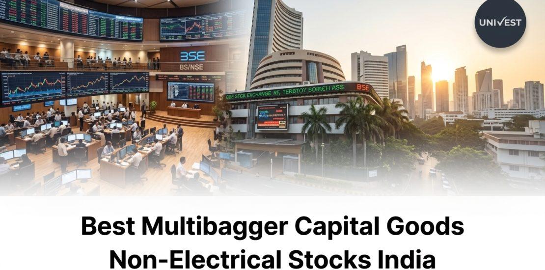 Best Multibagger Capital Goods Non-Electrical Stocks India