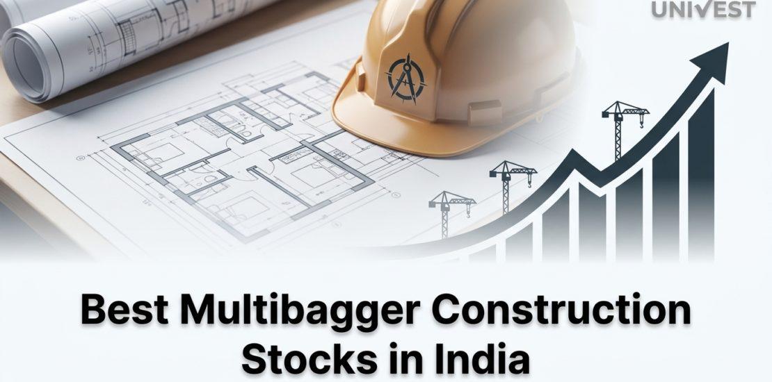 Best Multibagger Construction Stocks in India