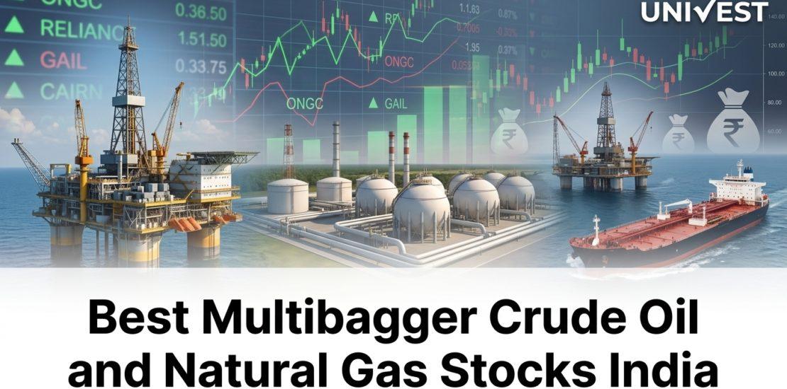 Best Multibagger Crude Oil and Natural Gas Stocks India