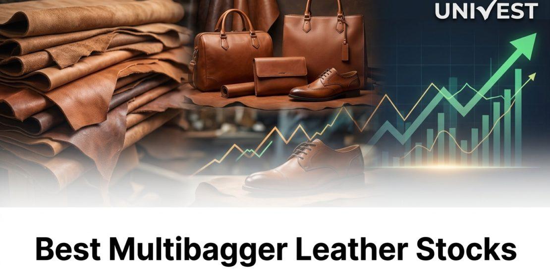 Best Multibagger Leather Stocks