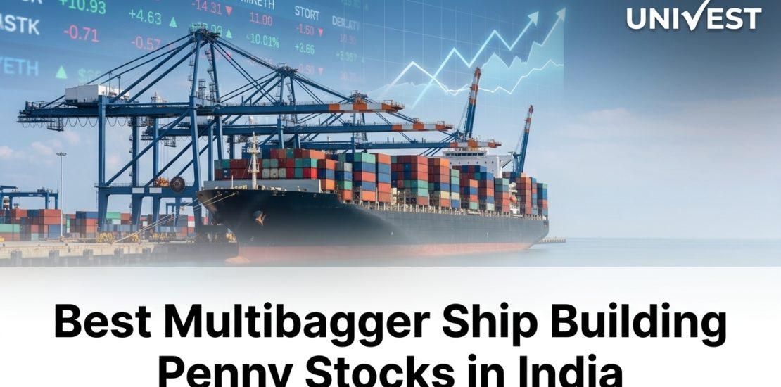 Best Multibagger Ship Building Penny Stocks in India