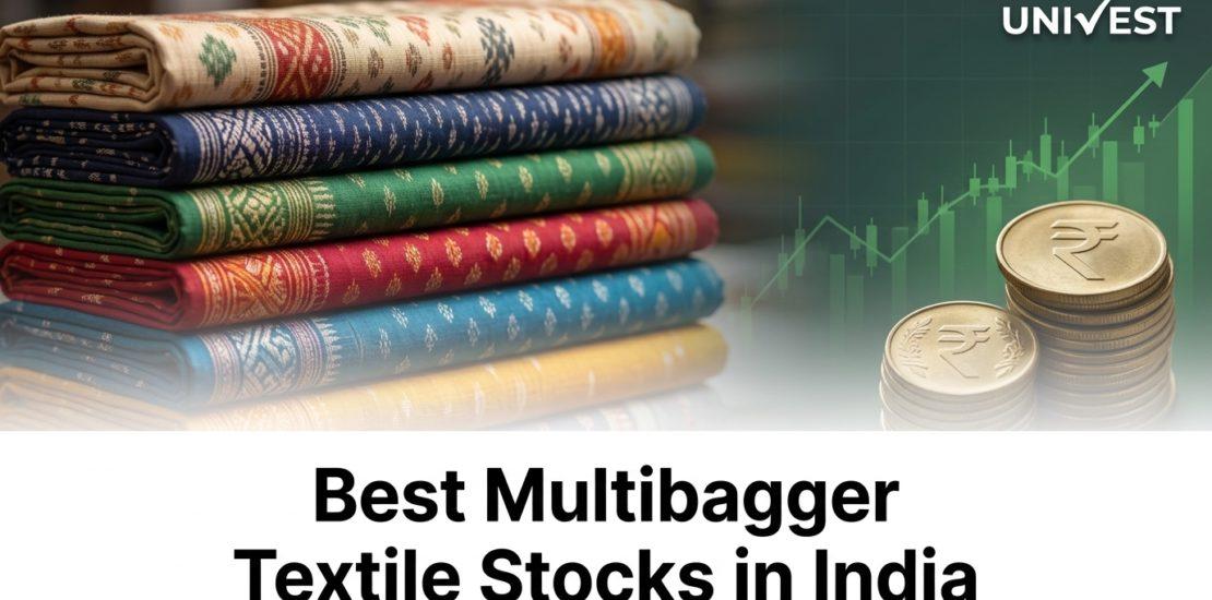 Best Multibagger Textile Stocks in India