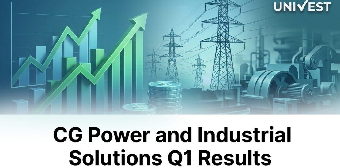 CG Power and Industrial Solutions Q1 Results