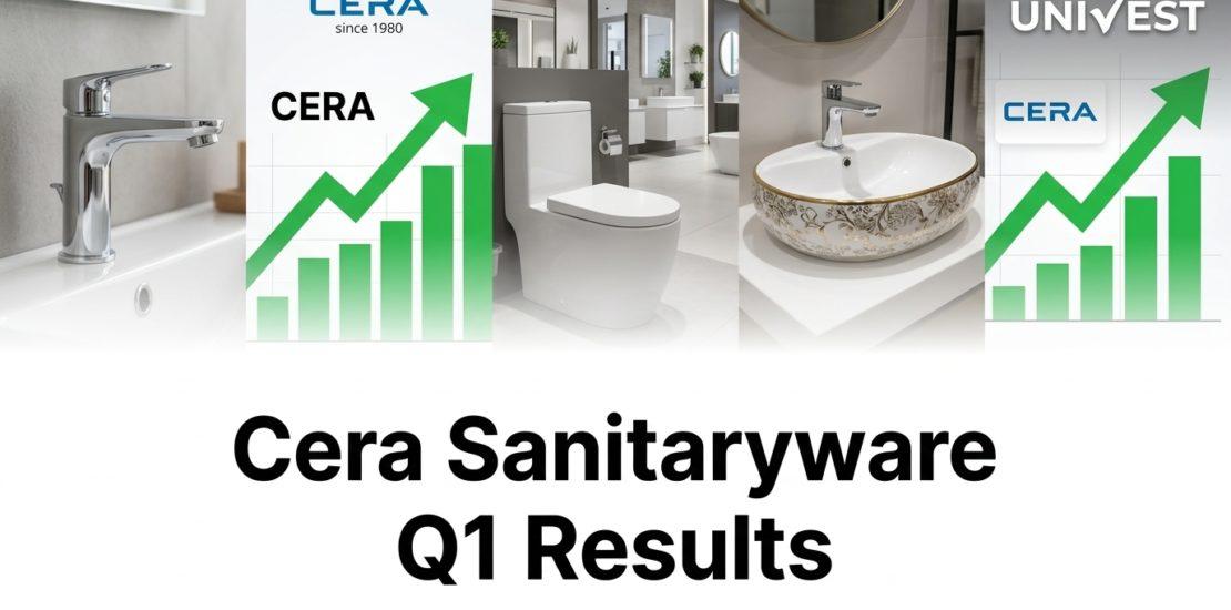 Cera Sanitaryware Q1 Results