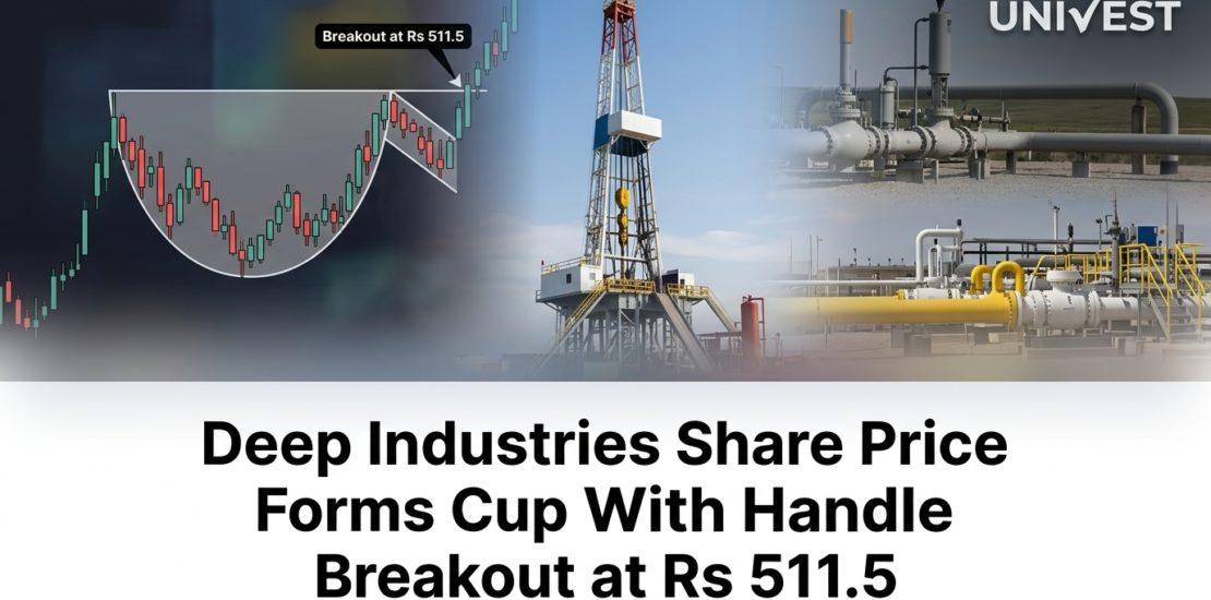 Deep Industries Share Price Forms Cup With Handle Breakout at Rs 511.5
