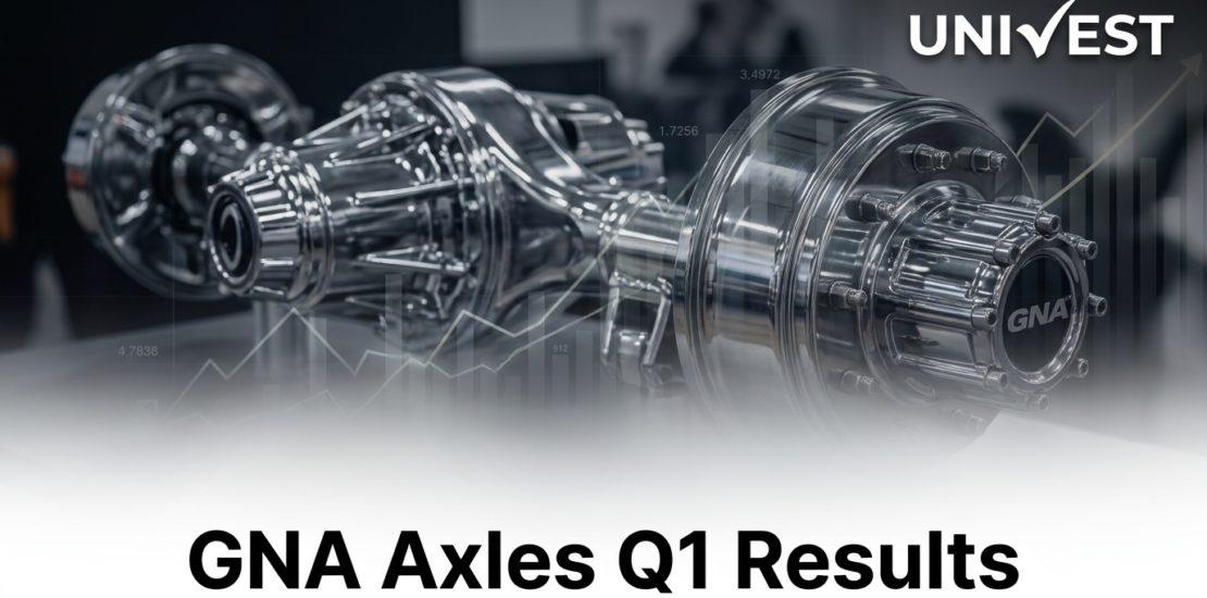 GNA Axles Q1 Results