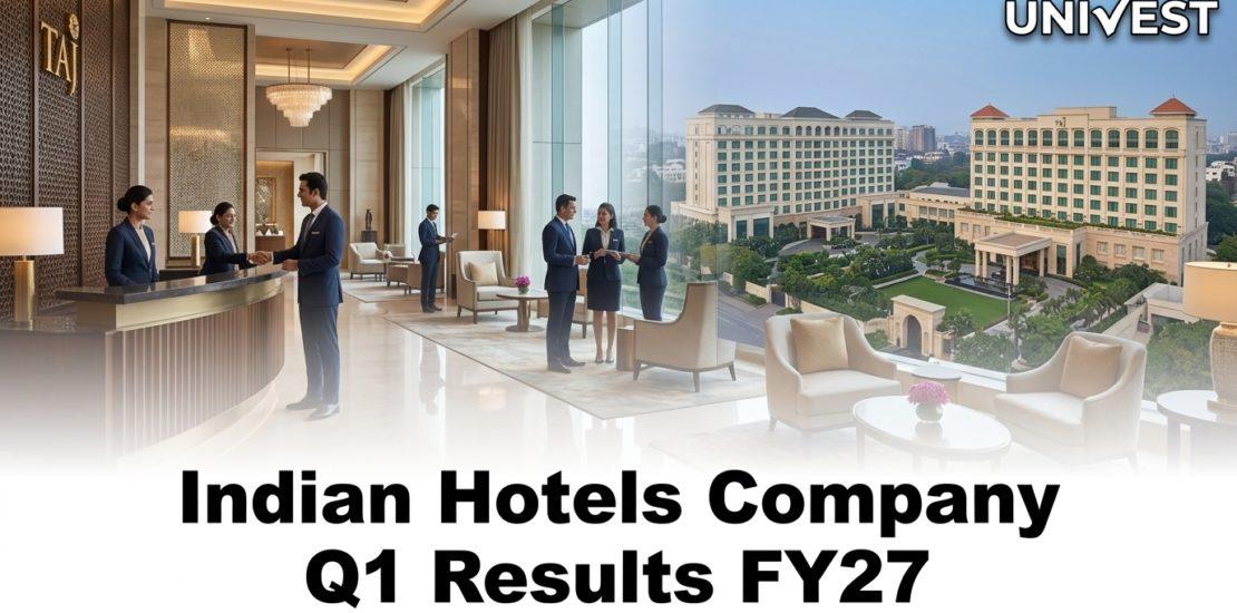 Indian Hotels Company Q1 Results FY27