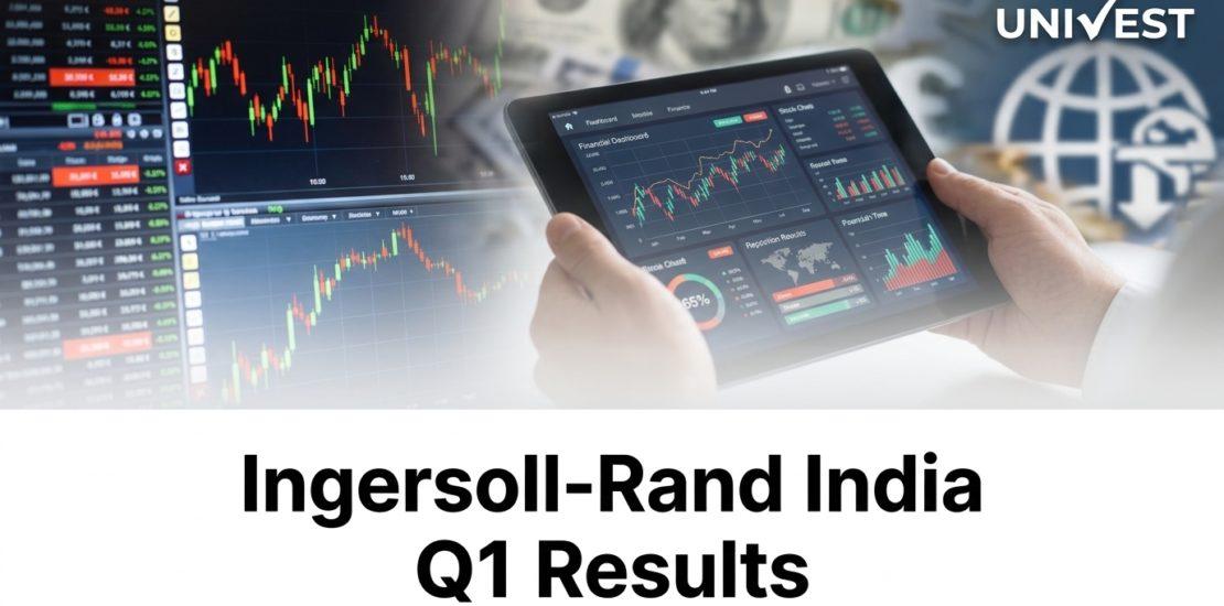 Ingersoll-Rand India Q1 Results