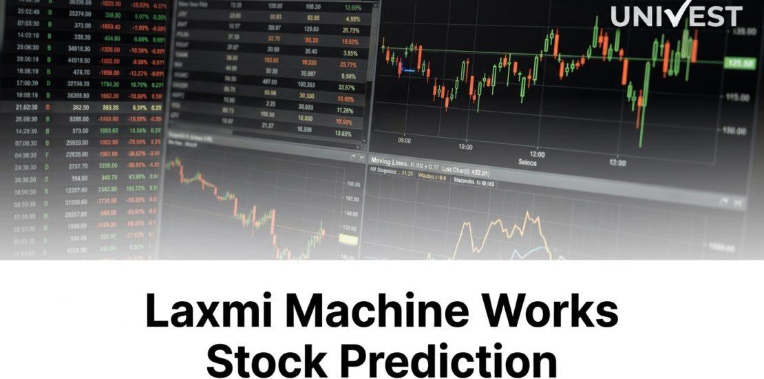 Laxmi Machine Works Stock prediction