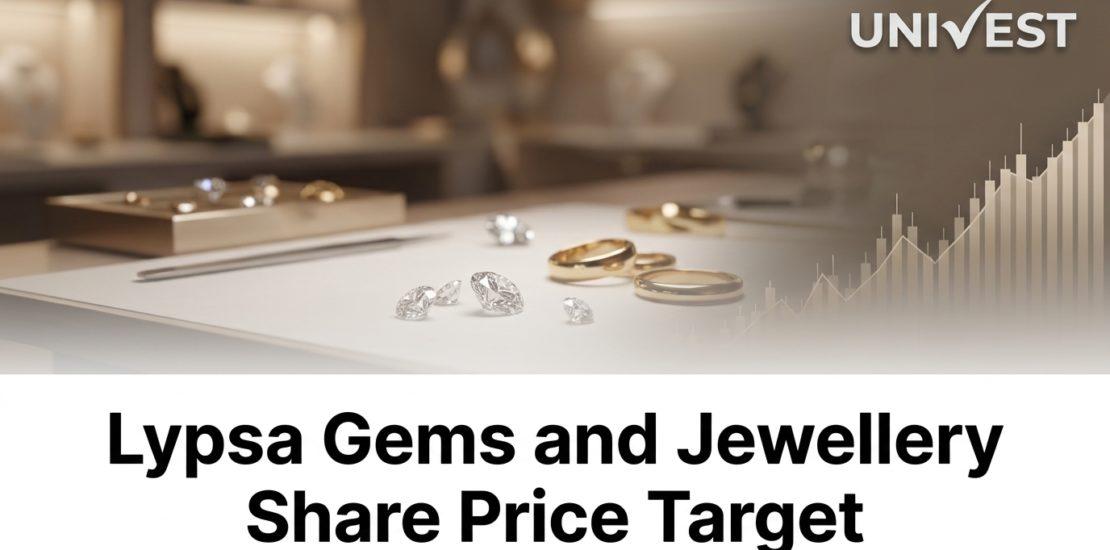 Lypsa Gems and Jewellery Share Price Target