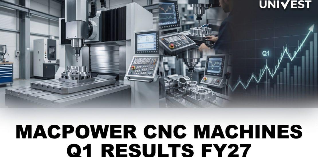 Macpower CNC Machines Q1 Results FY27