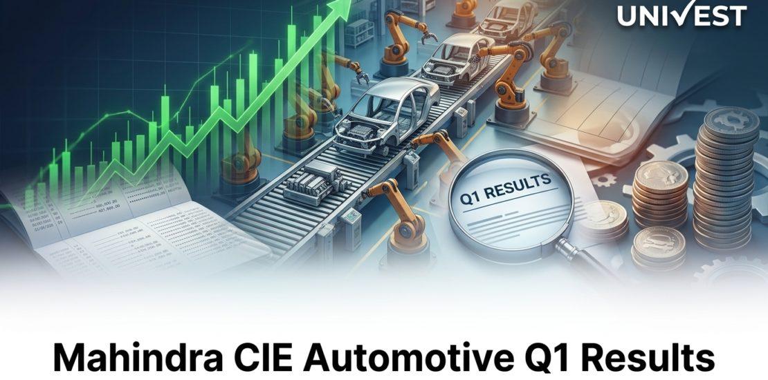 Mahindra CIE Automotive Q1 Results